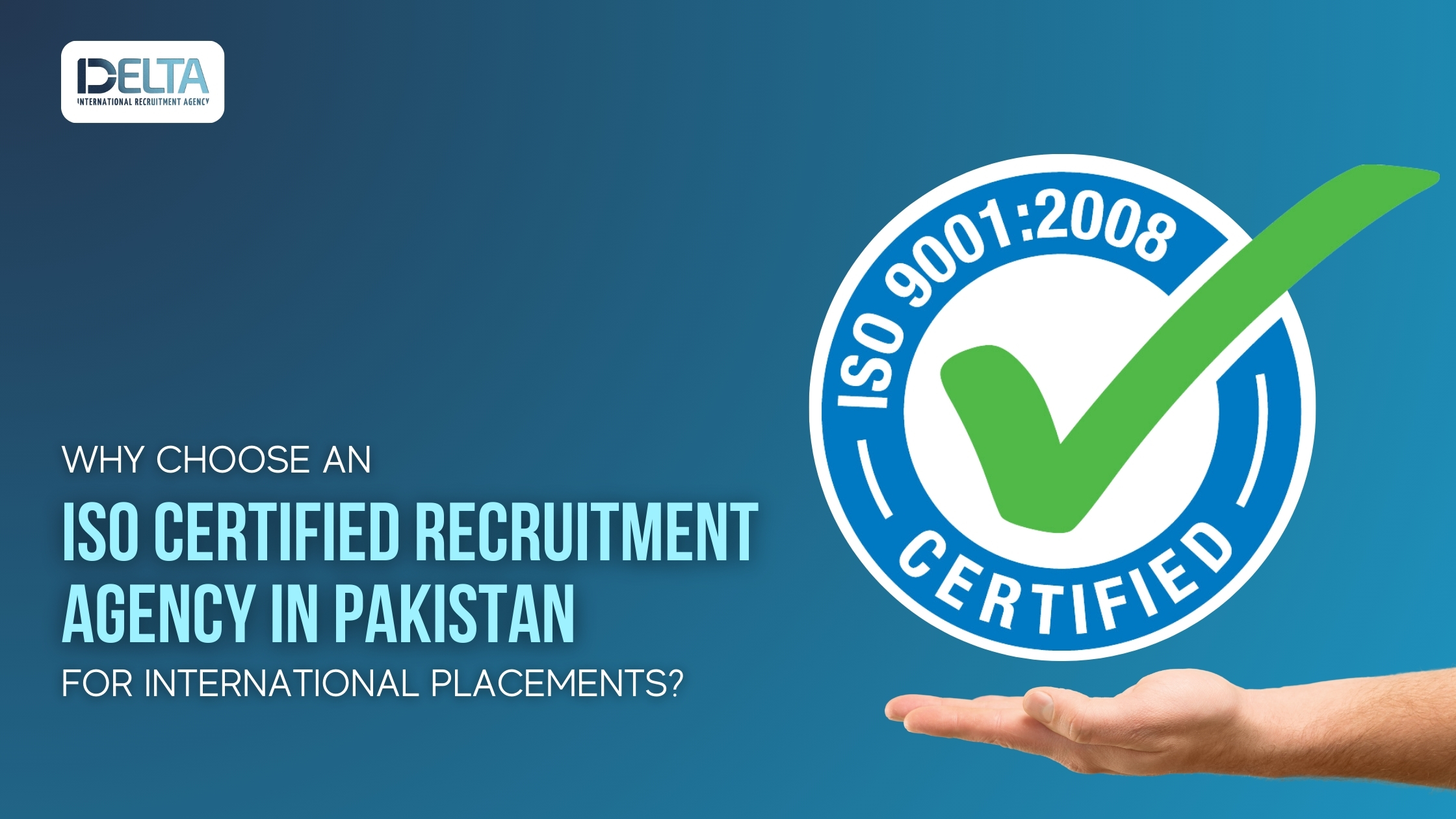 Why Choose an ISO Certified Recruitment Agency in Pakistan for International Placements?